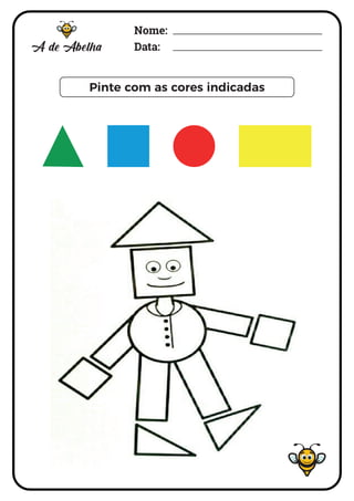 Pinte com as cores indicadas
Nome:
Data:
 