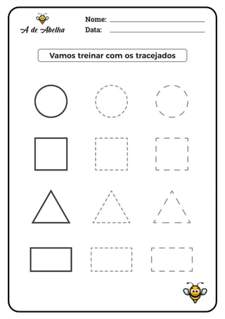Vamos treinar com os tracejados
Nome:
Data:
 