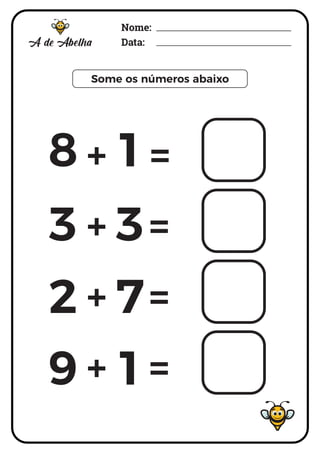 Nome:
Data:
Some os números abaixo
+ =
+ =
+ =
+ =
8 1
3 3
+
2 7
9 1
 