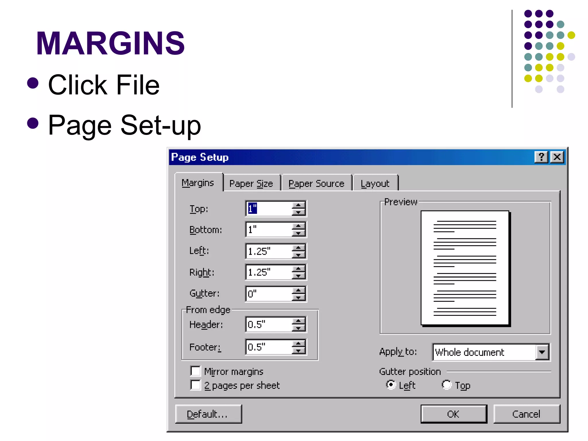 MARGINS Click File Page Set-up 