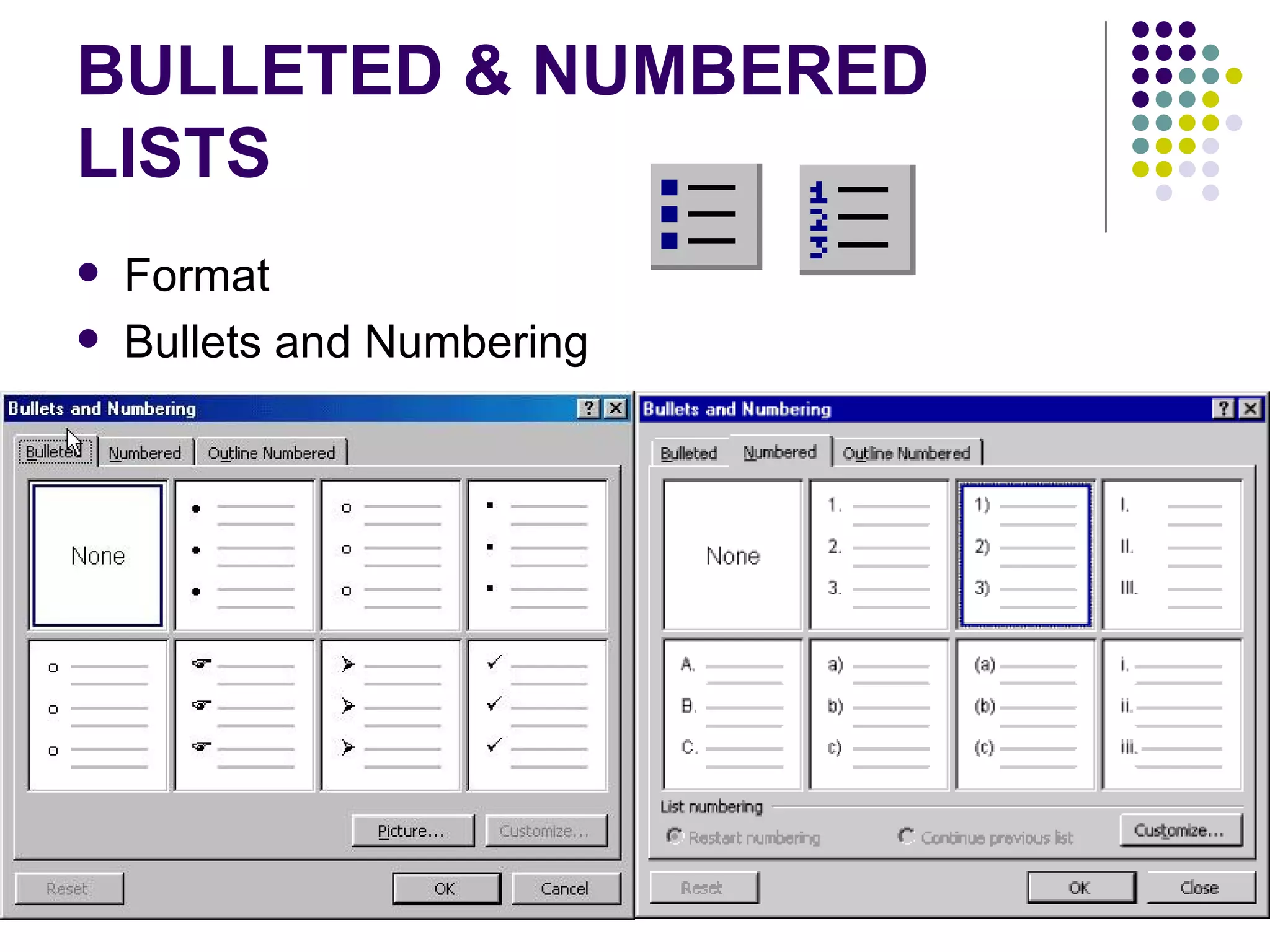 BULLETED & NUMBERED LISTS Format Bullets and Numbering 
