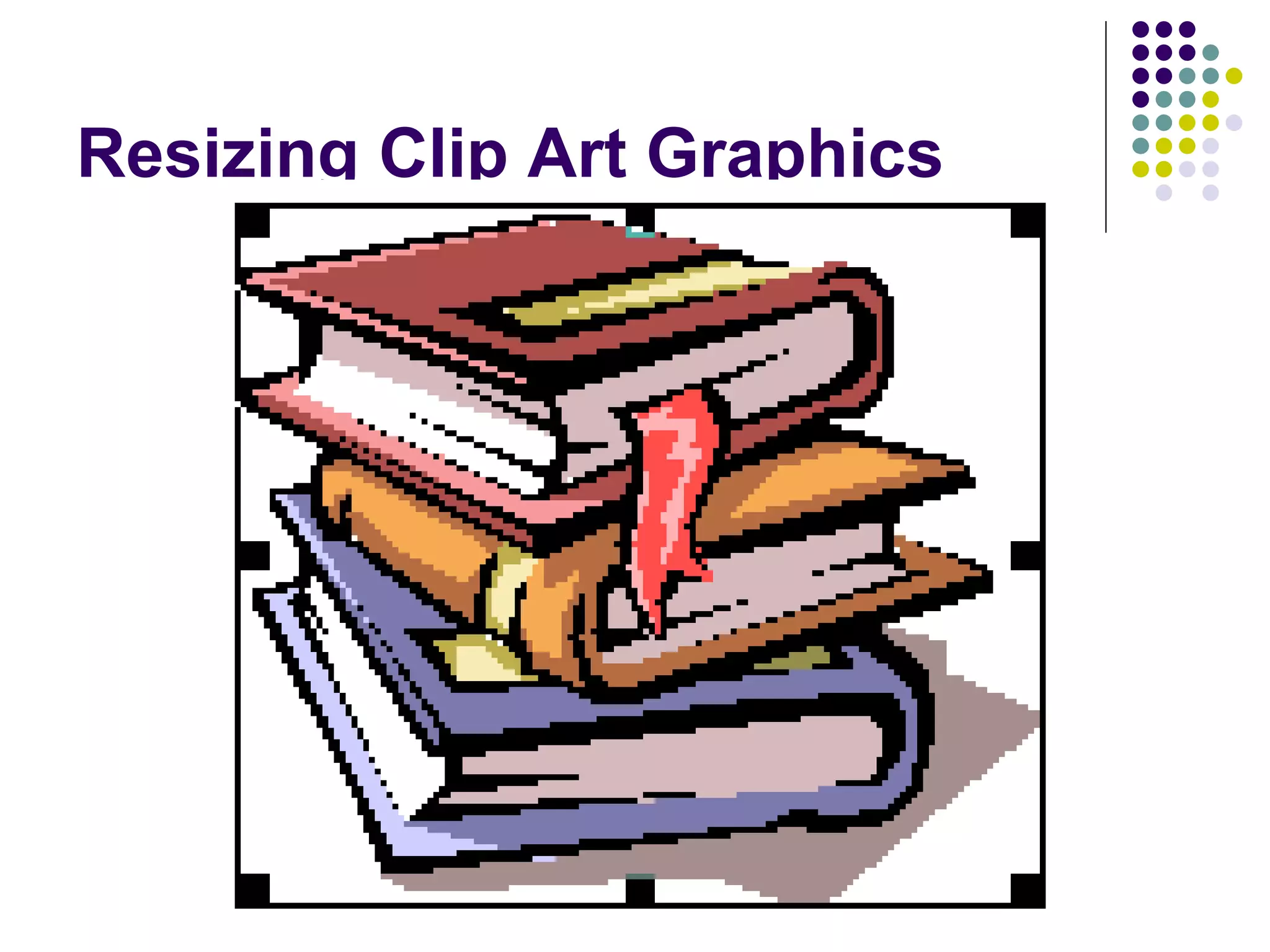 Resizing Clip Art Graphics 