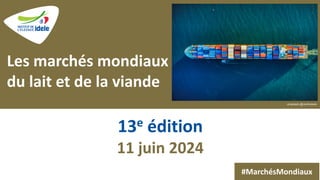 #MarchésMondiaux
13e édition
11 juin 2024
Les marchés mondiaux
du lait et de la viande
unsplash-@ventiviews
 