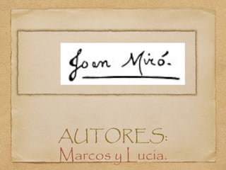 AUTORES:
Marcos y Lucia.
 