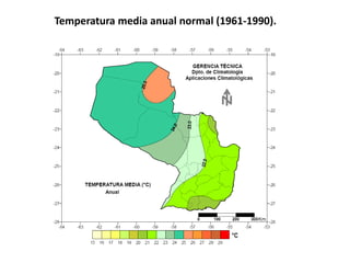Temperatura media anual normal (1961-1990).
 