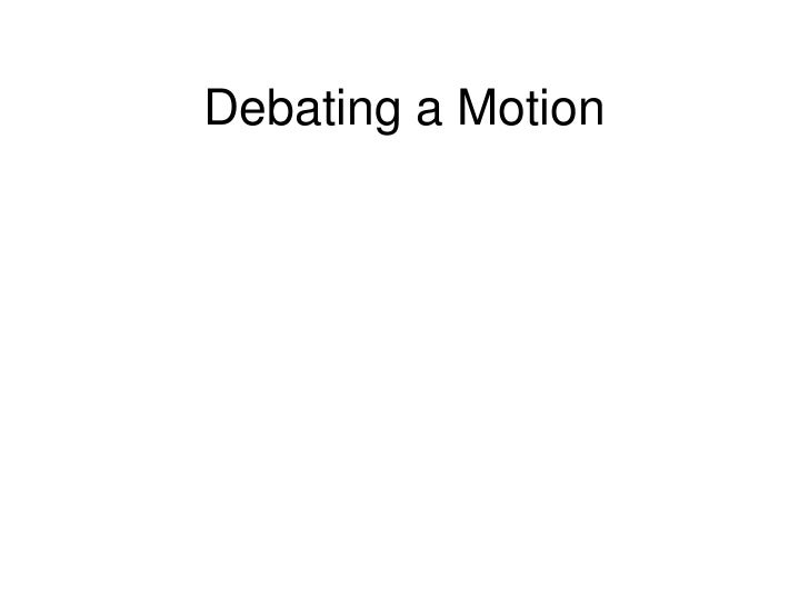 4 Motions, Debate & Voting