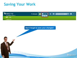 Saving Your Work




          Don’t forget to save your changes!
 