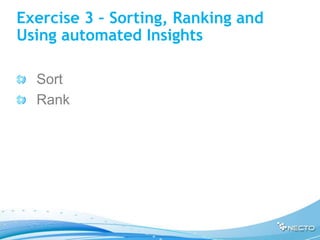 Exercise 3 – Sorting, Ranking and
Using automated Insights

  Sort
  Rank
 