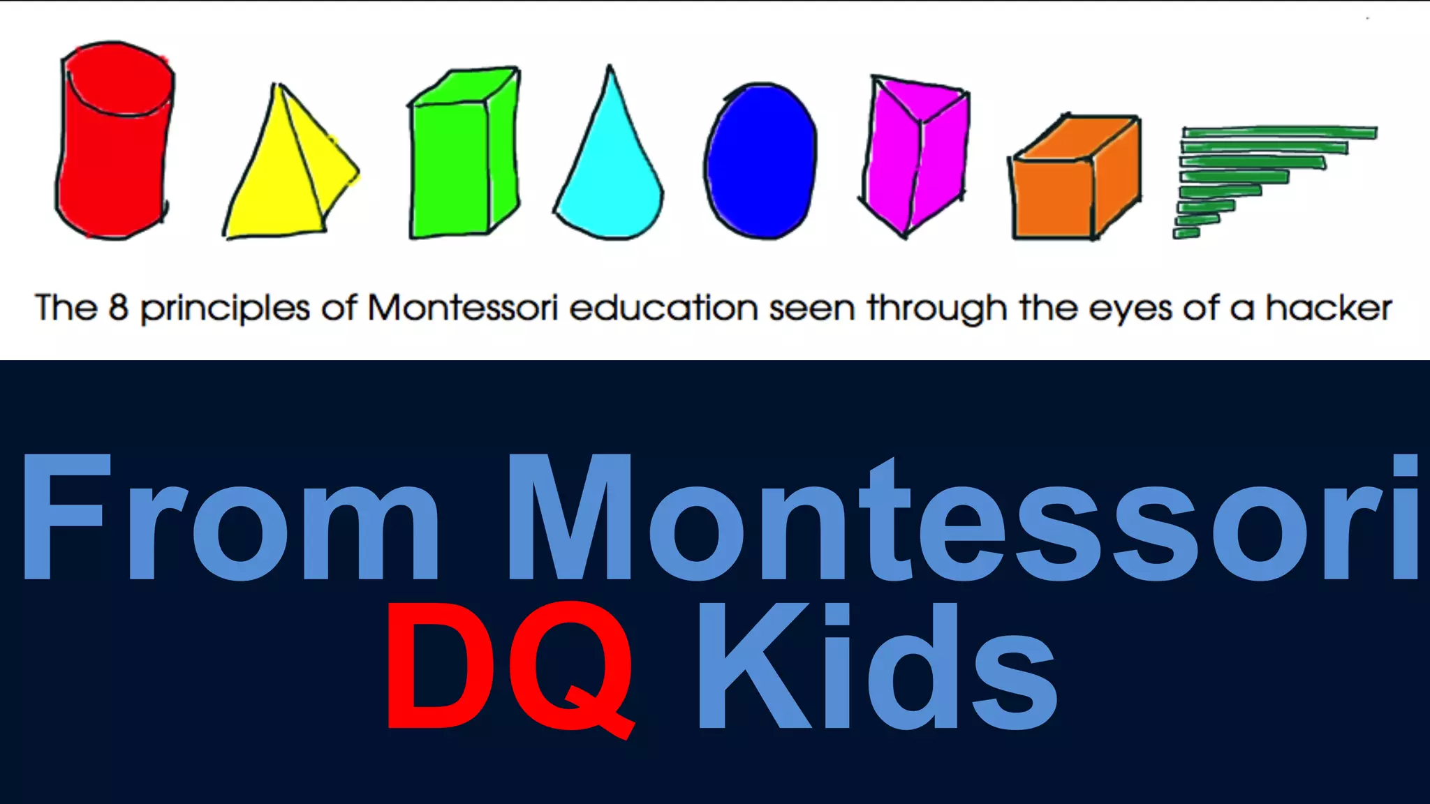 From Montessori
DQ Kids
 