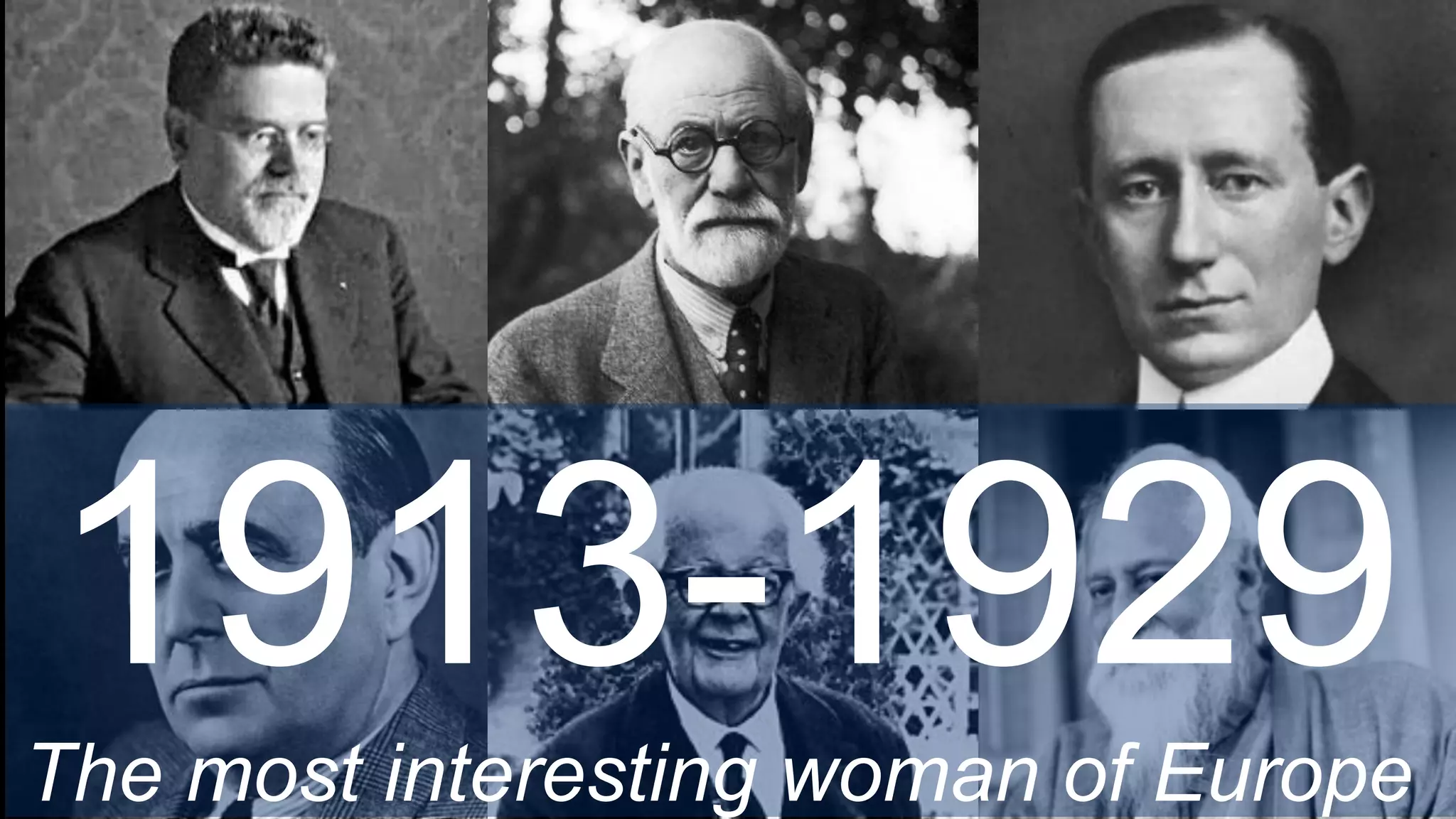 1913-1929The most interesting woman of Europe
 
