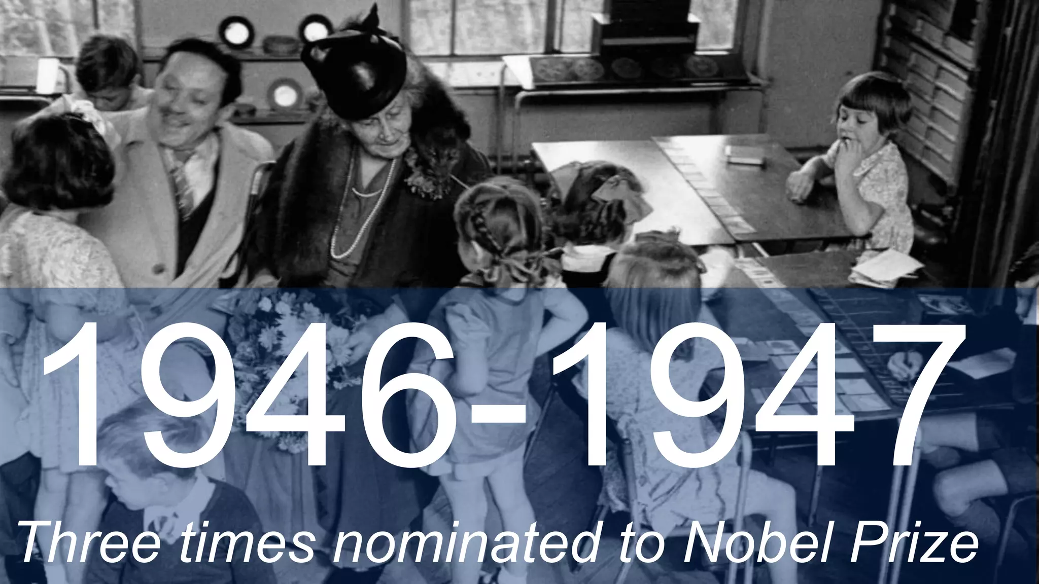1946-1947Three times nominated to Nobel Prize
 