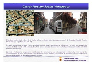 Projectes d’Espai Públic
Ajuntament de Cornellà de Llobregat
CarrerCarrer MossenMossen JacintJacint VerdaguerVerdaguer
 