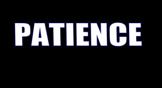 PATIENCE 