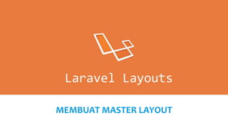 MEMBUAT MASTER LAYOUT
 