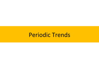 Periodic Trends
 