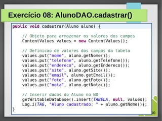 Exercício 08: AlunoDAO.cadastrar()

M.Sc. Márcio Palheta

56/90

 