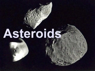 Asteroids
 