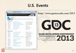 U.S. Events
     http://www.gameconfs.com/2013




                               22
 