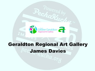 Geraldton Regional Art Gallery James Davies 