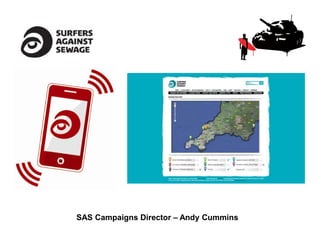 SAS Campaigns Director – Andy Cummins
 