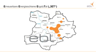 E rneuerbare   E nergieschiene   E rgolz T al   („3ET“) 