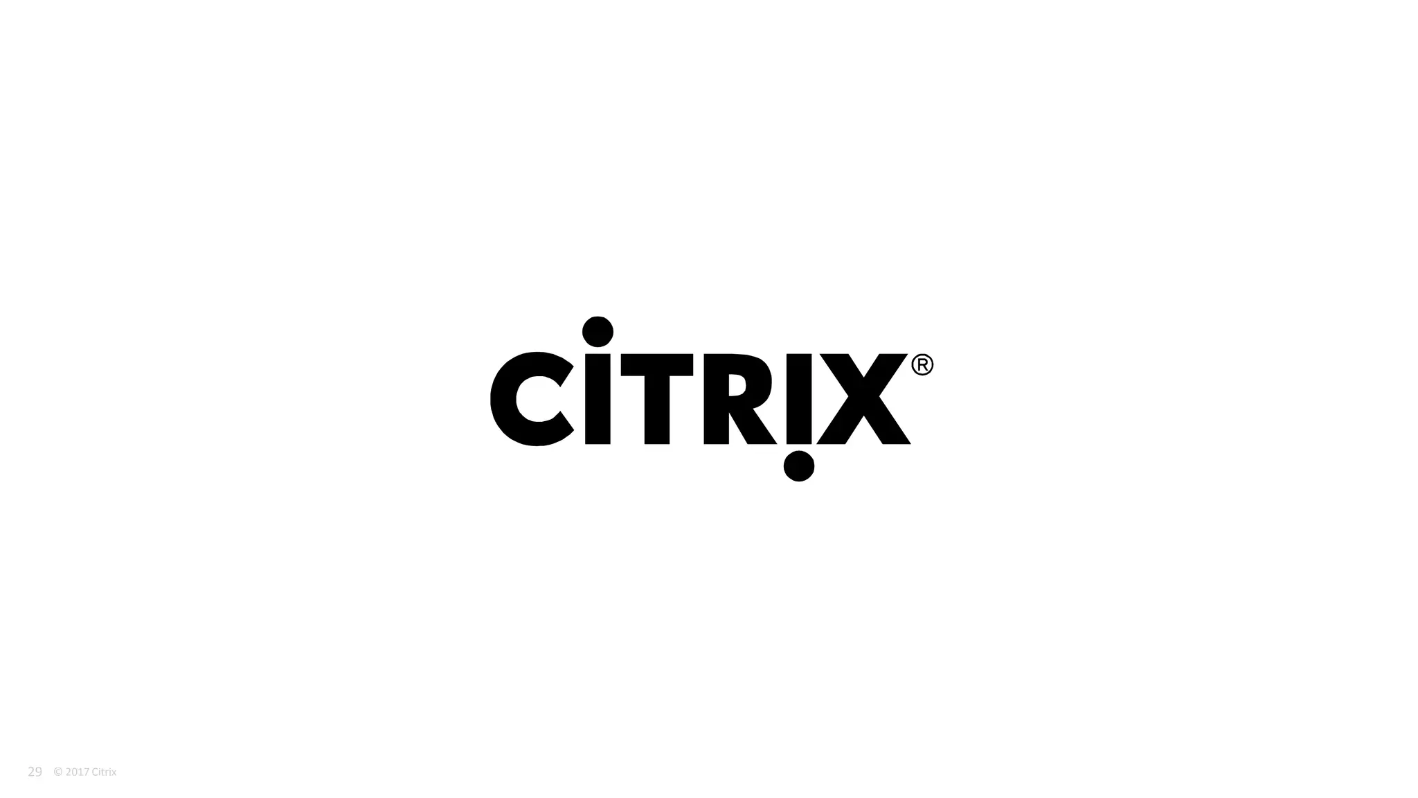 29 © 2017 Citrix
 