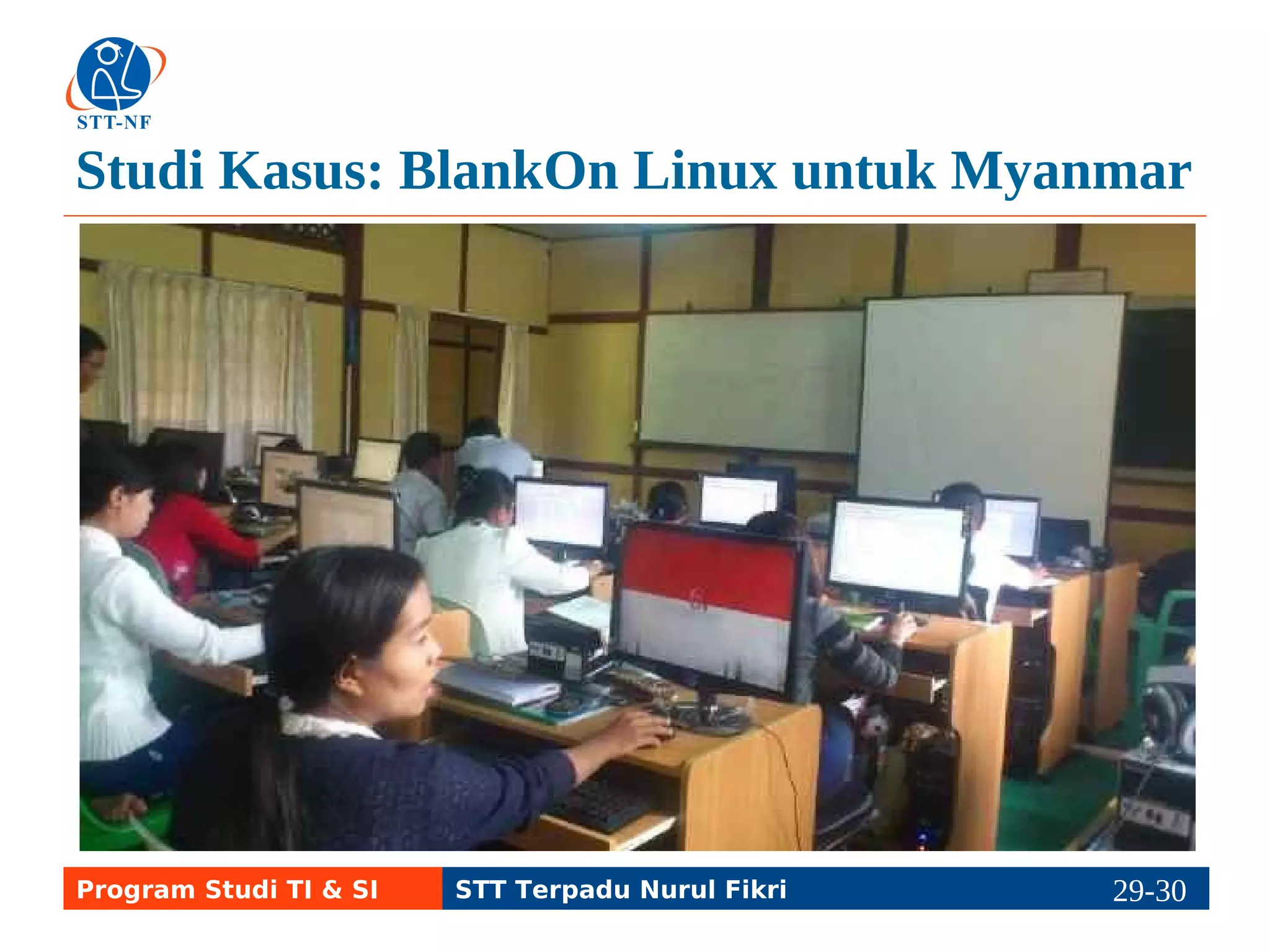 Studi Kasus: BlankOn Linux untuk Myanmar 
Program Studi TI & SI STT Terpadu Nurul Fikri 29-2299-5 
