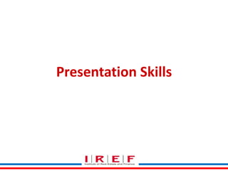 Presentation Skills

 