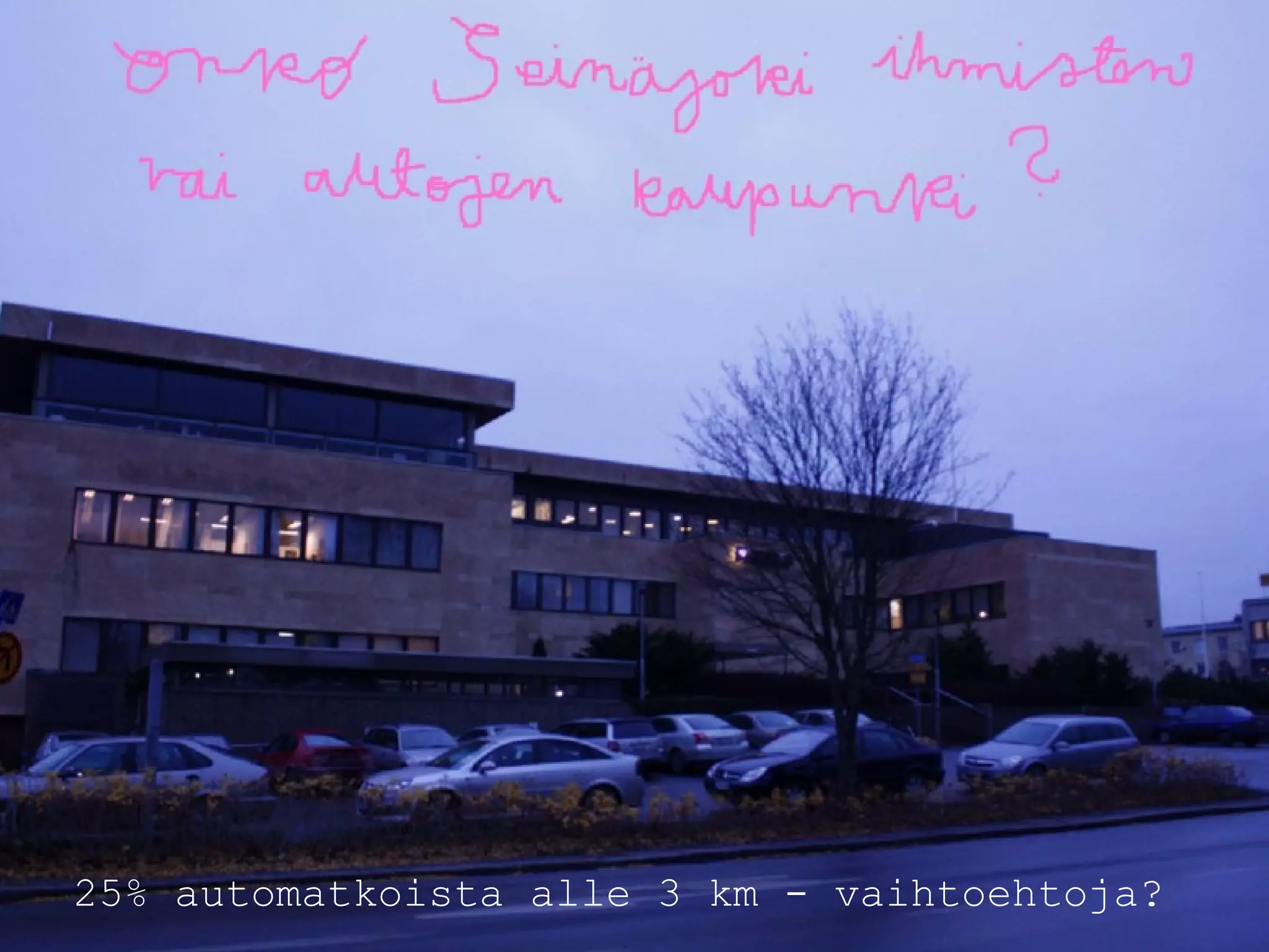 25% automatkoista alle 3 km - vaihtoehtoja? 