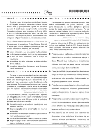 A população de uma metrópole brasileira que vive nas
                                                                                   mesmas condições socioambientais das do professor
A postura consumista de nossa sociedade indica
                                                                                   citado no texto apresentará uma tendência de
a crescente produção de lixo, principalmente nas
                                                                                   A ampliação da taxa de fecundidade.
áreas urbanas, o que, associado a modos incorretos
                                                                                   B diminuição da expectativa de vida.
de deposição,                                                                      C elevação do crescimento vegetativo.
A provoca a contaminação do solo e do lençol                                       D aumento na participação relativa de idosos.
   freático, ocasionando assim graves problemas                                    E redução na proporção de jovens na sociedade.

   socioambientais,            que      se      adensarão          com        a    QUESTÃO 09
   continuidade da cultura do consumo desenfreado.                                    Uma empresa norte-americana de bioenergia está
B produz efeitos perversos nos ecossistemas, que são                               expandindo suas operações para o Brasil para explorar
   sanados por cadeias de organismos decompositores                                o mercado de pinhão manso. Com sede na Califórnia,
   que assumem o papel de eliminadores dos resíduos                                a empresa desenvolveu sementes híbridas de pinhão
                                                                                   manso, oleaginosa utilizada hoje na produção de
   depositados em lixões.
                                                                                   biodiesel e de querosene de aviação.
C multiplica o número de lixões a céu aberto,
                                                                                                  MAGOSSI, E. O Estado de São Paulo  PDLR  DGDSWDGR 