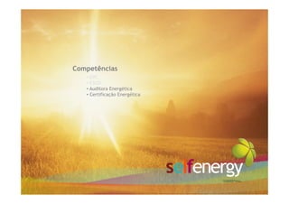 Competências
   • EPC
   • ESCO
   • Auditora Energética
   • Certificação Energética
 