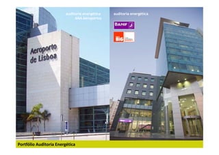 auditoria energética   auditoria energética
                              ANA Aeroportos




                                                                       certificação energética
                                                                                    Green Vale




Portfólio Auditoria Energética
 