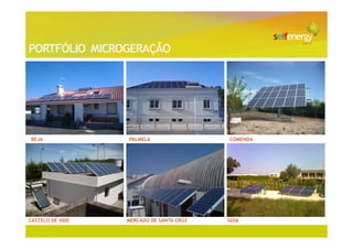 PORTFÓLIO MICROGERAÇÃO




BEJA              PALMELA                 COMENDA




CASTELO DE VIDE   MERCADO DE SANTA CRUZ   GUIA
 