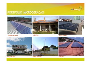 PORTFÓLIO MICROGERAÇÃO




TORRES VEDRAS   AZEITÃO         RECICLAMAS




ROCK IN RIO     SERRA DEL REI   TURCIFAL
 