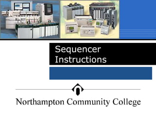 Sequencer
Instructions
 