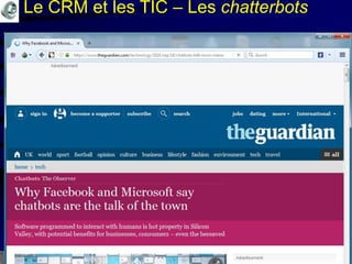Mohamed Louadi, PhD mlouadi@louadi.com89
Le CRM et les TIC – Les chatterbots
 