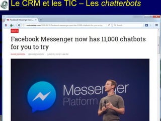 Mohamed Louadi, PhD mlouadi@louadi.com92
Le CRM et les TIC – Les chatterbots
 