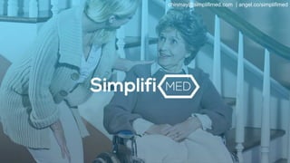 chinmay@simplifimed.com | angel.co/simplifimed
 