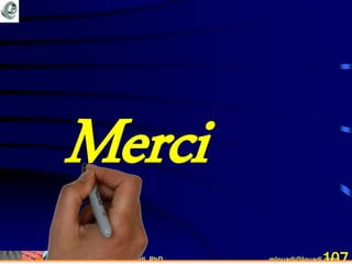 Mohamed Louadi, PhD mlouadi@louadi.com107
Merci
 