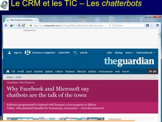 Mohamed Louadi, PhD mlouadi@louadi.com89
Le CRM et les TIC – Les chatterbots
 