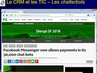 Mohamed Louadi, PhD mlouadi@louadi.com91
Le CRM et les TIC – Les chatterbots
 
