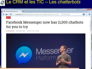 Mohamed Louadi, PhD mlouadi@louadi.com92
Le CRM et les TIC – Les chatterbots
 