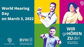 Welttag des Hörens
2022
Bundesverband der Hörsysteme-
Industrie e.V.
 