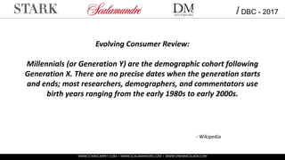 Evolving Consumer Review:
Millennials (or Generation Y) are the demographic cohort following
Generation X. There are no pr...
