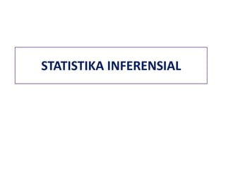STATISTIKA INFERENSIAL
 