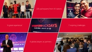 FC BAYERN MÜNCHEN 12
226 participants from 43 nations
6 global players as partners
7 inspiring challenges'A great experience'
 