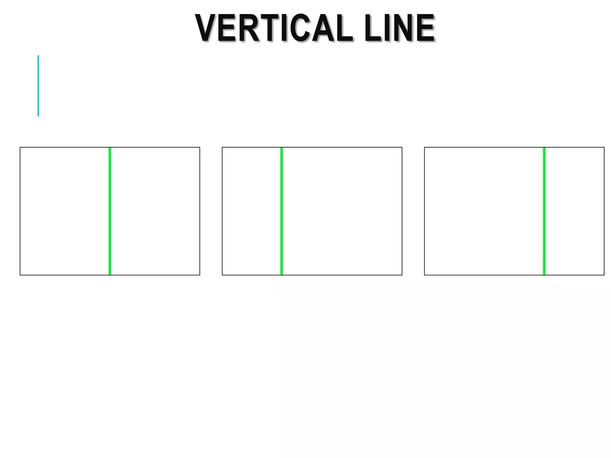 VERTICAL LINE
 