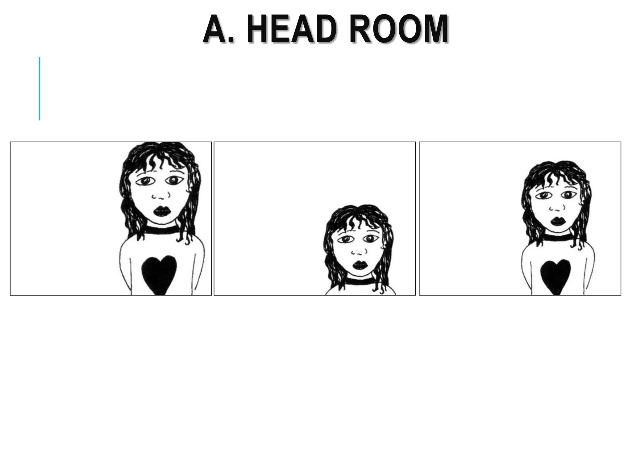 A. HEAD ROOM
 