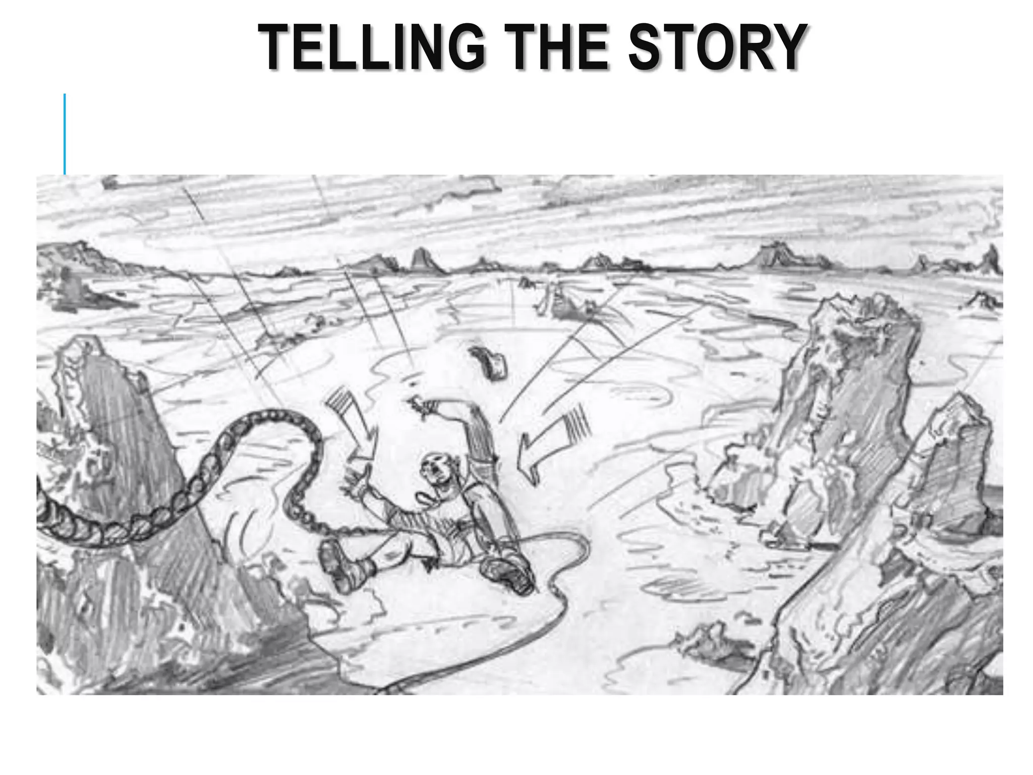 TELLING THE STORY
 