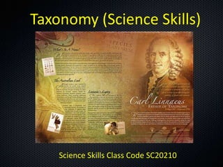 Taxonomy (Science Skills)




    Science Skills Class Code SC20210
 
